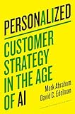 Personalized: Customer Strategy in the Age of AI