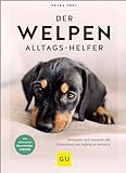 Der Welpen-Alltags-Helfer: Entspannt und souverän alle Situationen von Anfang an meistern. Mit zahlreichen Trainingsvideos (GU Welpen)