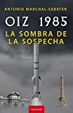 OIZ 1985 : la sombra de la sospecha