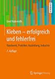 Kleben - erfolgreich und fehlerfrei: Handwerk, Praktiker, Ausbildung, Industrie