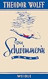 Die Schwimmerin: Roman aus der Gegenwart