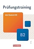 Prüfungstraining DaF - B2: telc Deutsch B2 - Übungsbuch mit Lösungsbeileger und Audio-Download