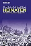 Heimaten: Räume kultureller Politikgeschichte