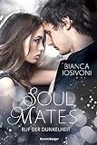 Soul Mates, Band 2: Ruf der Dunkelheit (Unvergessliche Romantasy von SPIEGEL-Bestsellerautorin Bianca Iosivoni)