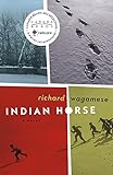 Indian Horse by Richard Wagamese (7-Mar-2012) Paperback