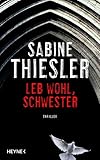 Leb wohl, Schwester: Thriller