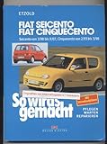 So wird's gemacht: Pflegen, warten, reparieren, Bd. 123: Fiat Seicento, Fiat Cinquecento: So wird's gemacht - Band 123