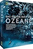 National Geographic Buch der OZEANE: Eine Liebeserklärung an den schönsten Lebensraum der Erde.