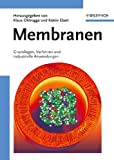 Membranen: Grundlagen, Verfahren und Industrielle Anwendungen