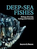 Deep-Sea Fishes: Biology, Diversity, Ecology and Fisheries