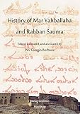 History of Mar Yahballaha and Rabban Sauma: Edited, translated, and annotated by Pier Giorgio Borbone