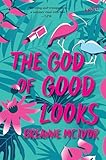 The God of Good Looks: A Novel