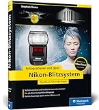 Fotografieren mit dem Nikon-Blitzsystem: Das Nikon CLS in der Praxis