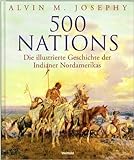 500 Nations - Die illustrierte Geschichte der Indianer Nordamerikas.