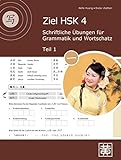 Ziel HSK 4: Schriftliche Übungen für Grammatik und Wortschatz - Teil 1