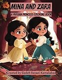 Mina and Zara: A Persian Princess Coloring Book