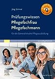 Prüfungswissen Pflegefachfrau Pflegefachmann: für die Generalistische Pflegeausbildung