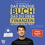 Das einzige Buch, das du über Finanzen lesen solltest: Der entspannte Weg zum Vermögen - Von den Machern des YouTube-Erfolgs "Finanzfluss"