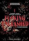 FUCKING UNLEASHED: The Sickos Obsession