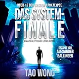 Das System-Finale: Ein Apokalyptischer LitRPG-Roman: Die System-Apokalypse 12