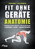 Fit ohne Geräte - Anatomie: Bodyweight-Training lernen und verstehen