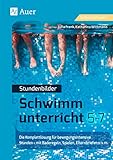 Stundenbilder Schwimmunterricht 5-7: Die Komplettlösung für bewegungsintensive Stunden - mit Baderegeln, Spielen, Technikkarten u.v.m. (5. bis 7. Klasse)