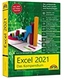 Excel 2021- Das umfassende Excel Kompendium. Komplett in Farbe. Grundlagen, Praxis, Formeln, VBA, Diagramme für alle Excel Anwender -: Auch für Microsoft 365 geeignet