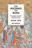 The Masnavi of Rumi, Book Two: A New English Translation with Explanatory Notes (Masnavi of Rumi, 2, Band 2)