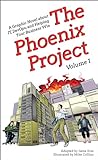 A Graphic Novel About It, Devops, and Helping Your Business Win (Phoenix Project, 1)