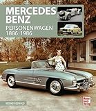 Mercedes-Benz: Personenwagen 1886-1986