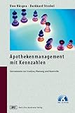 Apothekenmanagement mit Kennzahlen: Instrumente zur Analyse, Planung und Kontrolle