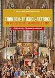 Das Cranach-Triegel-Retabel im Westchor des Naumburger Doms: Geschichte – Deutung – Wirkung (Schriftenreihe der Vereinigten Domstifter zu Merseburg und Naumburg und des Kollegiatstifts Zeitz)