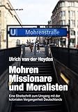 Mohren, Missionare und Moralisten (verlag am park)