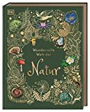 Wundervolle Welt der Natur: Ein Naturbilderbuch für die ganze Familie. Hochwertig ausgestattet mit Lesebändchen, Goldfolie und Goldschnitt. Für Kinder ab 7 Jahren