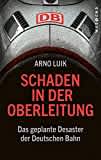 Schaden in der Oberleitung: Das geplante Desaster der Deutschen Bahn