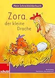 Zora, der kleine Drache: Mein Schreibbilderbuch - Druckschrift (Anton & Zora: Das flexible 2-Jahres-Konzept - Erstschreiben - Erstlesen)