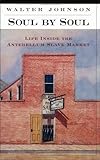 Soul by Soul: Life Inside the Antebellum Slave Market (English Edition)