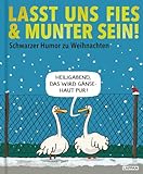 Lasst uns fies und munter sein!: Schwarzer Humor zu Weihnachten | Großformatiges Geschenkbuch mit festlichen Karikaturen der besten deutschsprachigen Cartoonisten (Fiese Bilder)