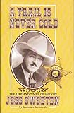 A Trail is Never Cold: The Life and Times of Sheriff Jess Sweeten