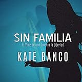 Sin Familia: El Viaje de una Joven a la Libertad [No Family: A Young Girl's Journey to Freedom]: Sara Gonzalez Mystery Numero 1 [Sara Gonzalez Mystery, Book 1]