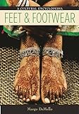 Feet and Footwear: A Cultural Encyclopedia