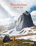 Wanderlust Europa: Die schönsten Wanderwege in Europa (Wanderlust: Die schönsten Wanderwege rund um die Welt)