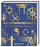 Religionen der Welt: Geschichte, Schriften, Traditionen. Hochwertige Ausstattung mit Goldfolie und über 600 Abbildungen.