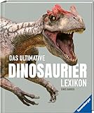 Das ultimative Dinosaurierlexikon: auf dem neusten Stand der Forschung! Das Geschenk für kleine und große Dino-Fans