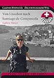 Caminho Português / Camino Portugués | Der portugiesische Weg Jakobsweg Pilgerführer: Von Lissabon nach Santiago de Compostela