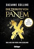 Die Tribute von Panem X. Das Lied von Vogel und Schlange: Das Prequel der international erfolgreichen dystopischen Jugendbuch-Bestsellerreihe