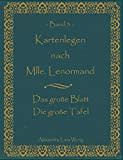 Kartenlegen nach Mlle. Lenormand Band 3: Das große Blatt /Die große Tafel