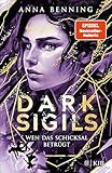 Dark Sigils – Wen das Schicksal betrügt: Finale der Urban-Fantasy-Trilogie von Anna Benning