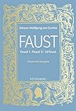 Faust I, II und Urfaust: Illustrierte Ausgabe