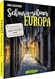 Reiseführer-Bildband – Schaurig-schönes Europa: 100 spannende Orte – auf den Spuren von Sagen und Mythen – Mit Gänsehautgarantie – Lost & Dark Places in Europa (Bruckmann Dark Tourism Guide)